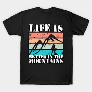 LIFE IS BETTER IN THE MOUNTAINS Colorful Mountain Sunset Scratched Rough Design With Hiker And Birds Flying Over T-Shirt